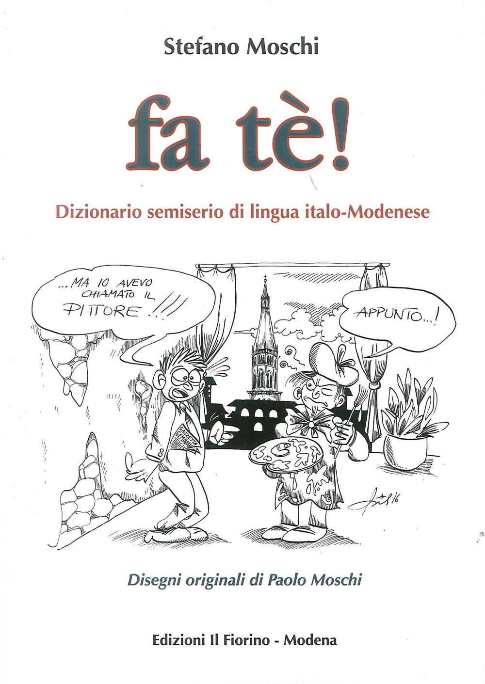 Fa tè! Dizionario semiserio di lingua italo-modenese