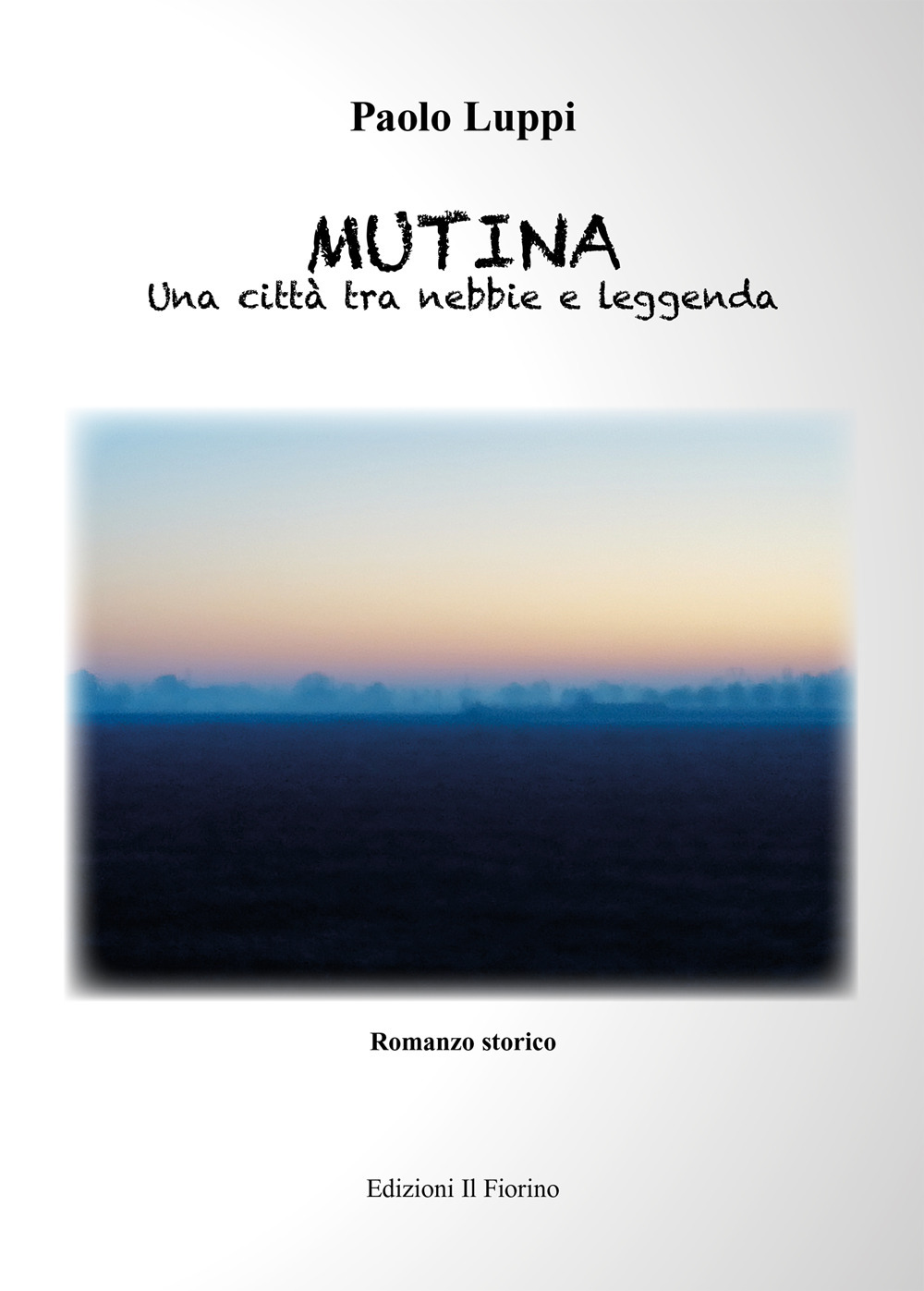 Mutina. Una città tra nebbie e leggenda