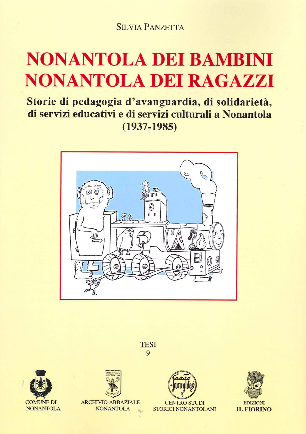Nonantola dei bambini Nonantola dei ragazzi. Storie di pedagogia d'avanguardia, di solidarietà, di servizi educativi e di servizi culturali a Nonantola (1937-1985)