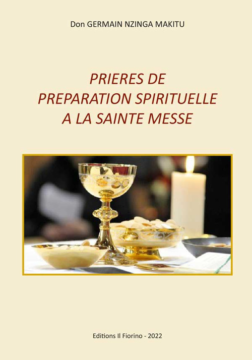 Prieres de preparation spirituelle a la sainte messe