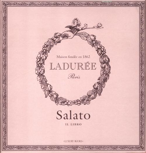 Salato. Il libro. Ladurée