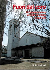 Fuori dal coro. Un'appassionante vicenda di omelie a san Ciro (Bari)