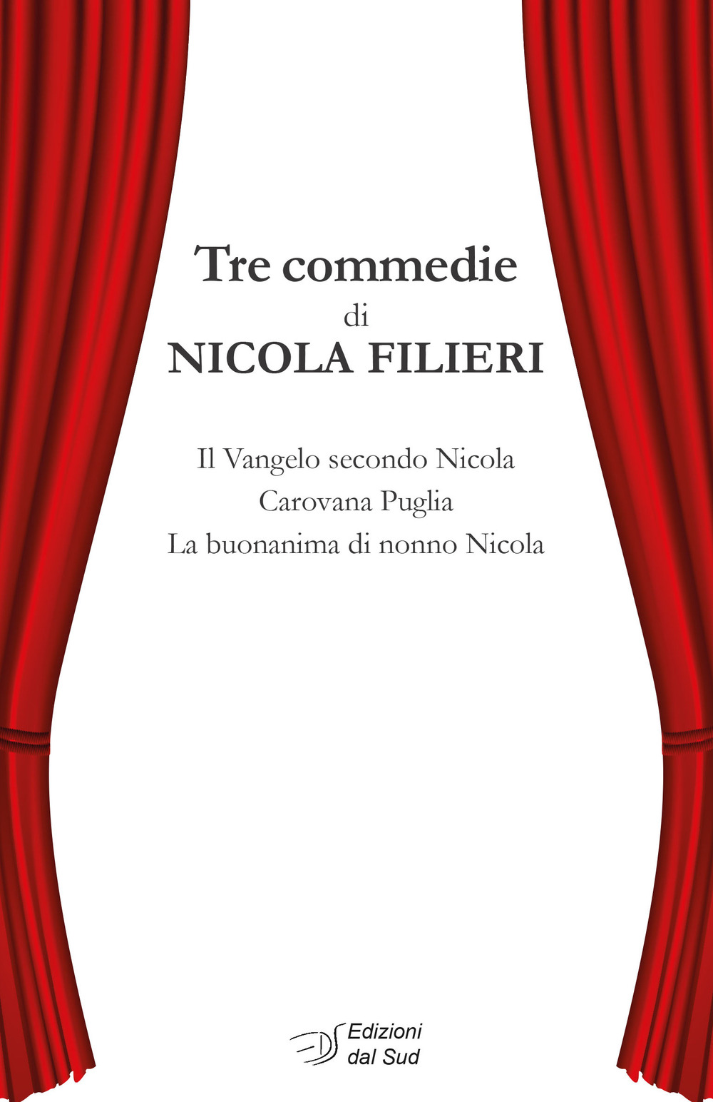 Tre commedie: Il Vangelo secondo Nicola-Carovana Puglia-La buonanima di nonno Nicola