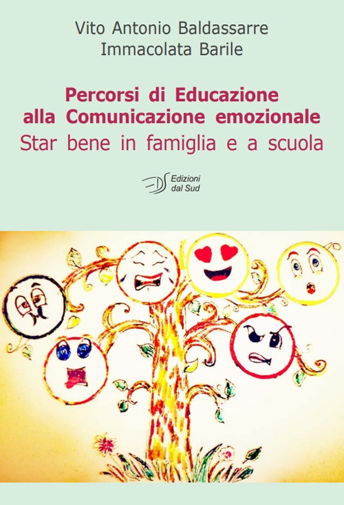 Percorsi di educazione alla comunicazione emozionale. Star bene in famiglia e a scuola