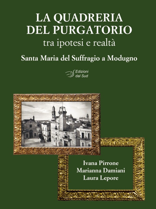 La quadreria del Purgatorio. Tra ipotesi e realtà. Santa Maria del Suffragio a Modugno