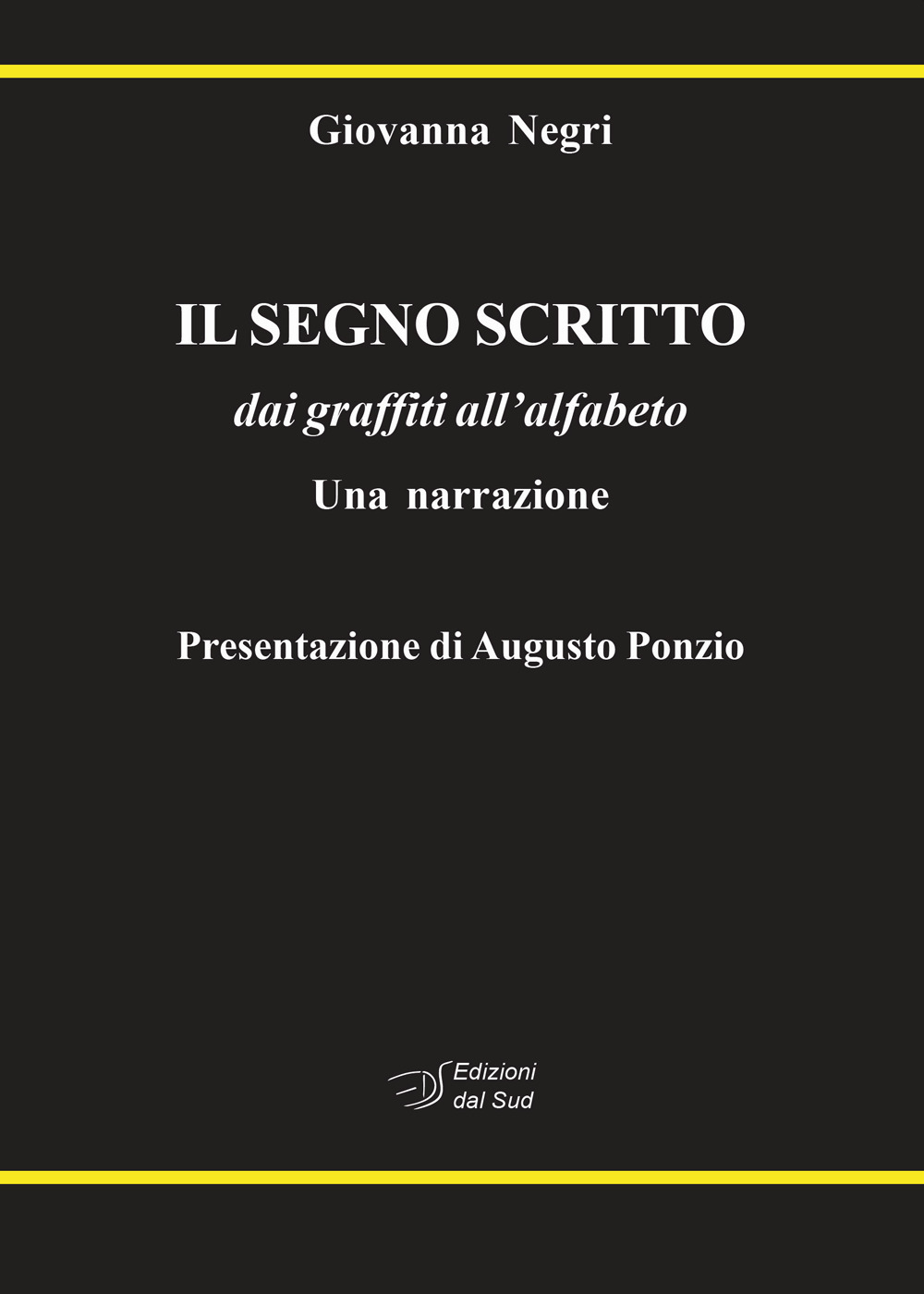Il segno scritto. dai graffiti all'alfabeto. Una narrazione