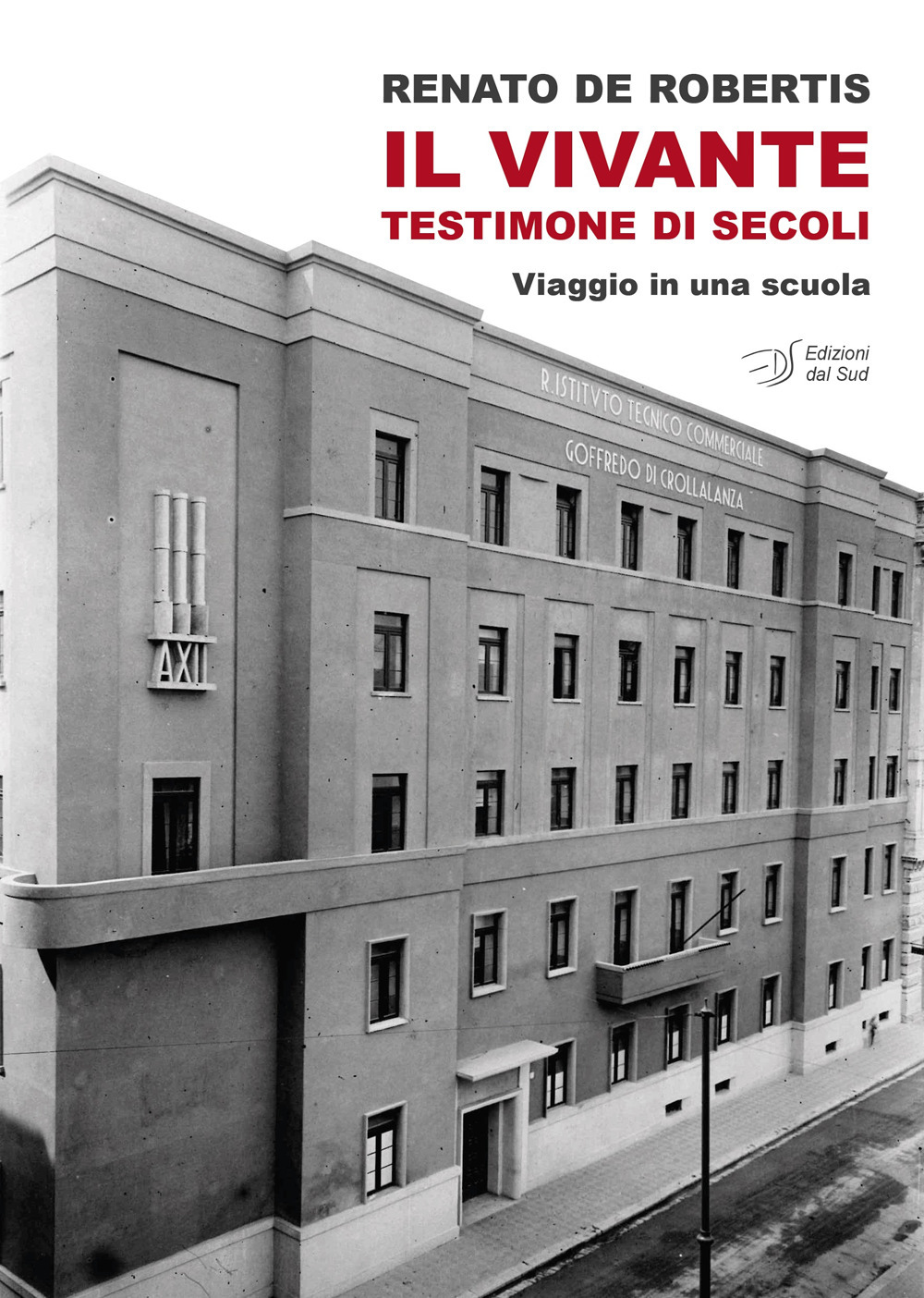 Il Vivante. Testimone di secoli. Viaggio in una scuola