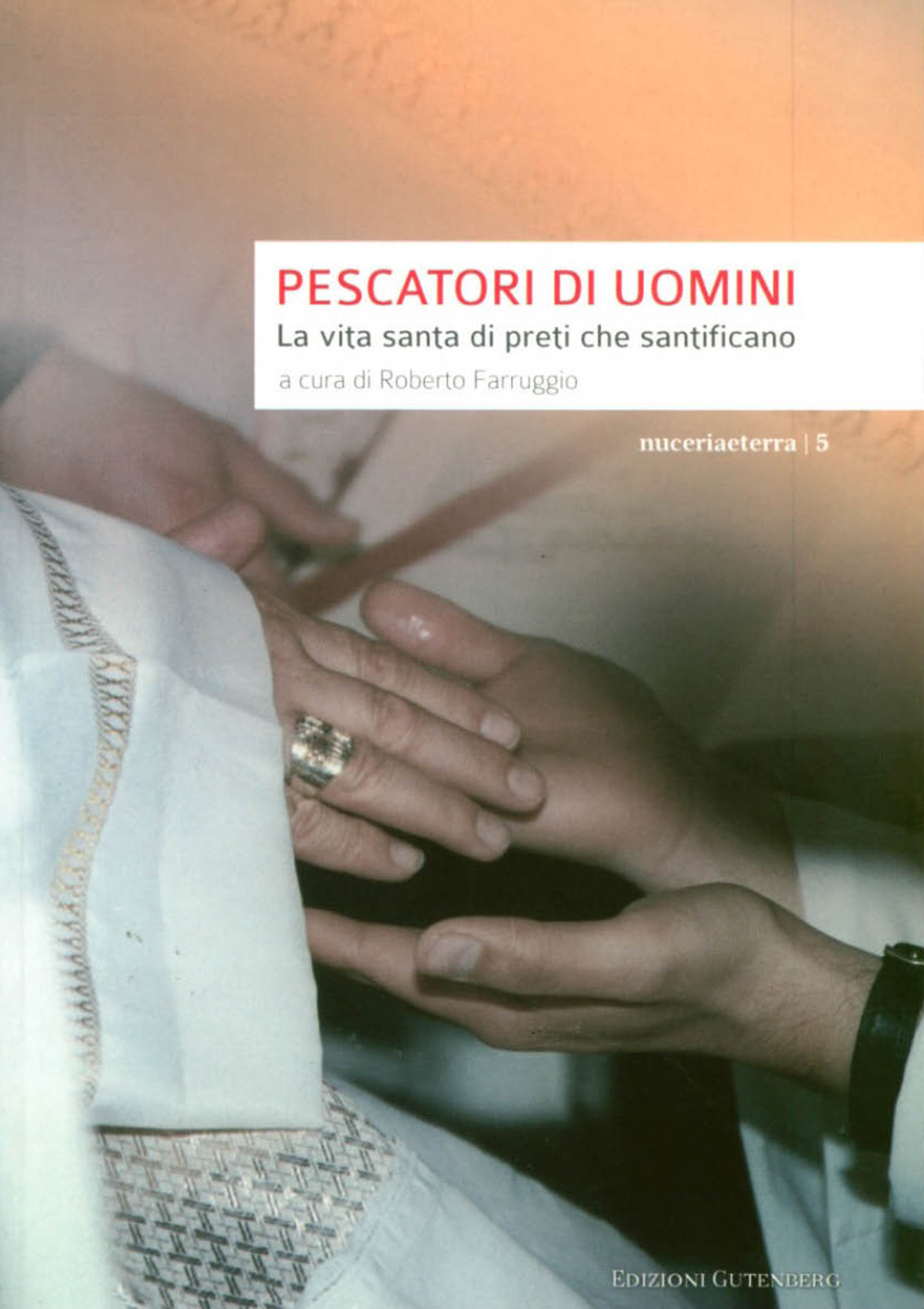 Pescatore di uomini. La vita santa di preti che santificano