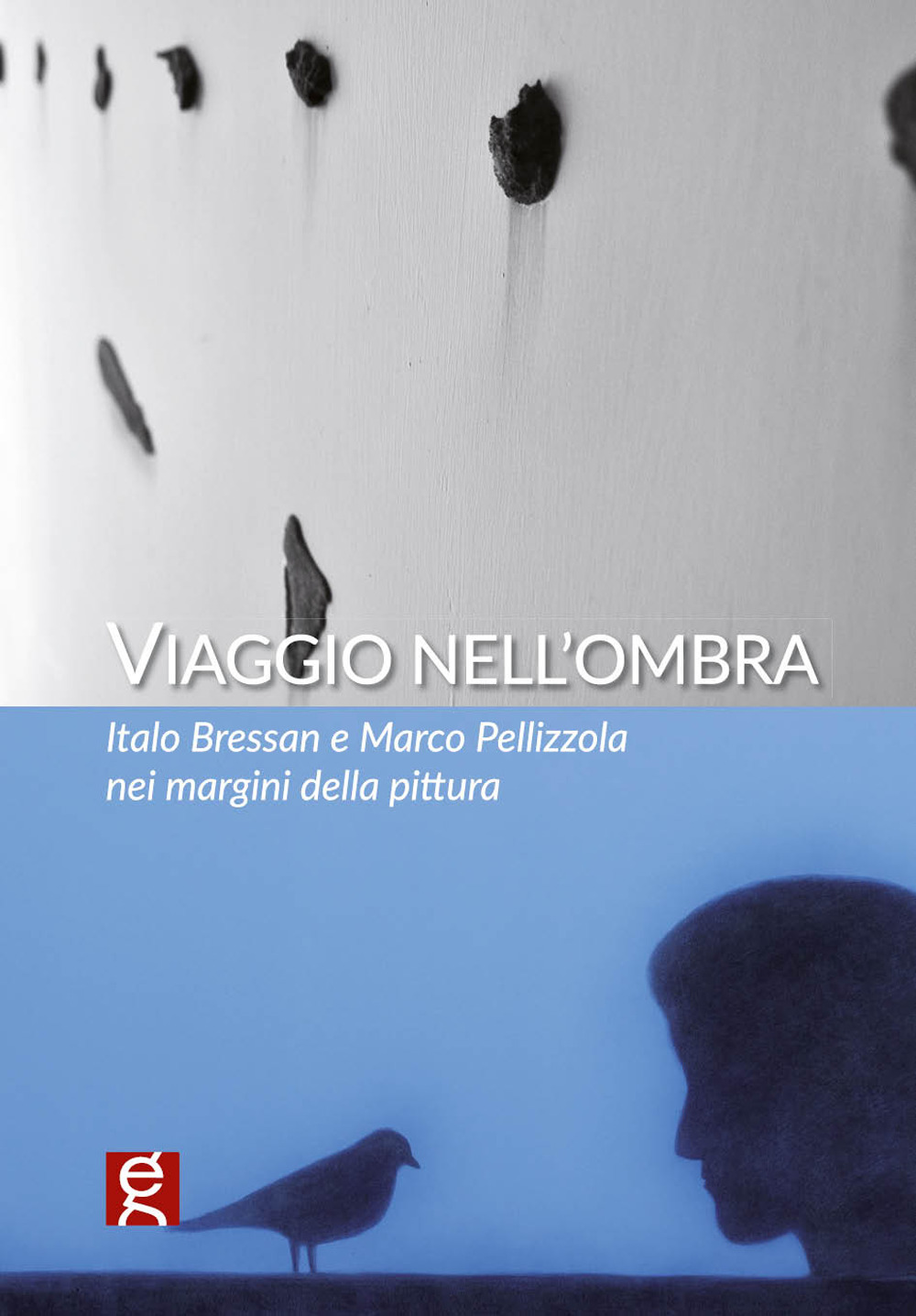 Viaggio nell'ombra. Italo Bressan e Marco Pellizzola nei margini della pittura