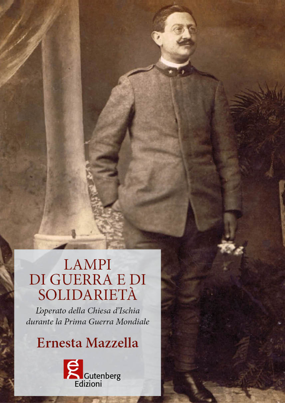 Lampi di guerra e di solidarietà. L'operato della Chiesa d'Ischia durante la prima guerra mondiale