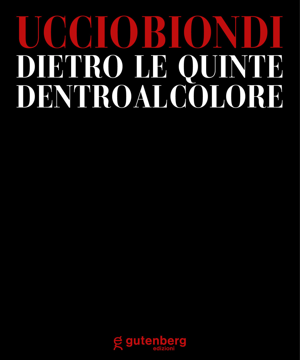 Uccio Biondi. Dietro le quinte. Dentro al colore