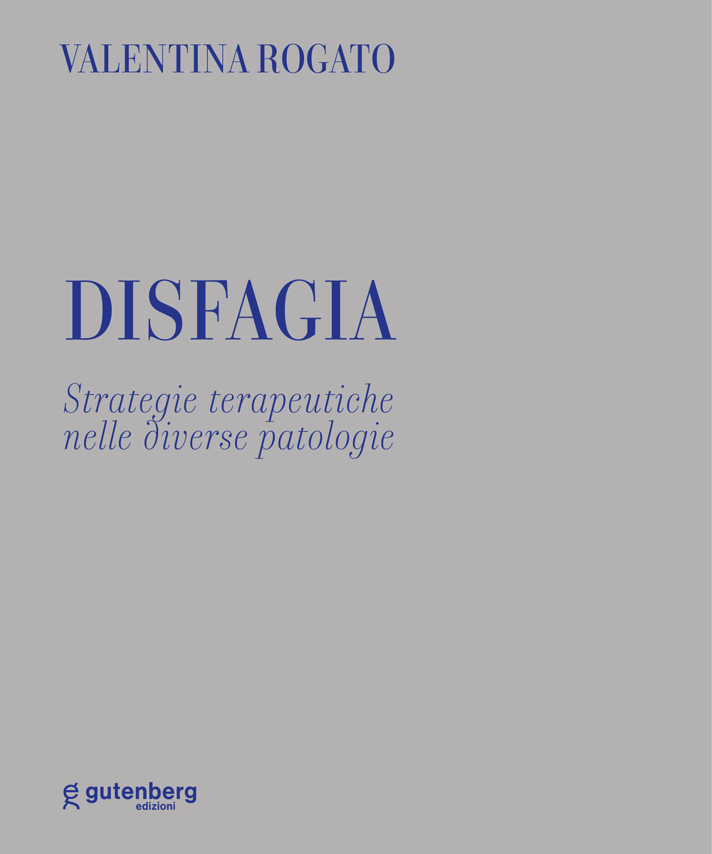 Disfagia. Strategie terapeutiche nelle diverse tipologie