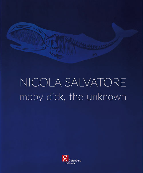 Nicola Salvatore. Moby Dick, the unknown