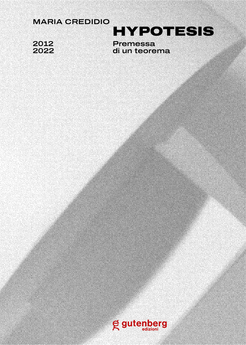 Maria Credidio. Hypotesis. Premessa di un teorema