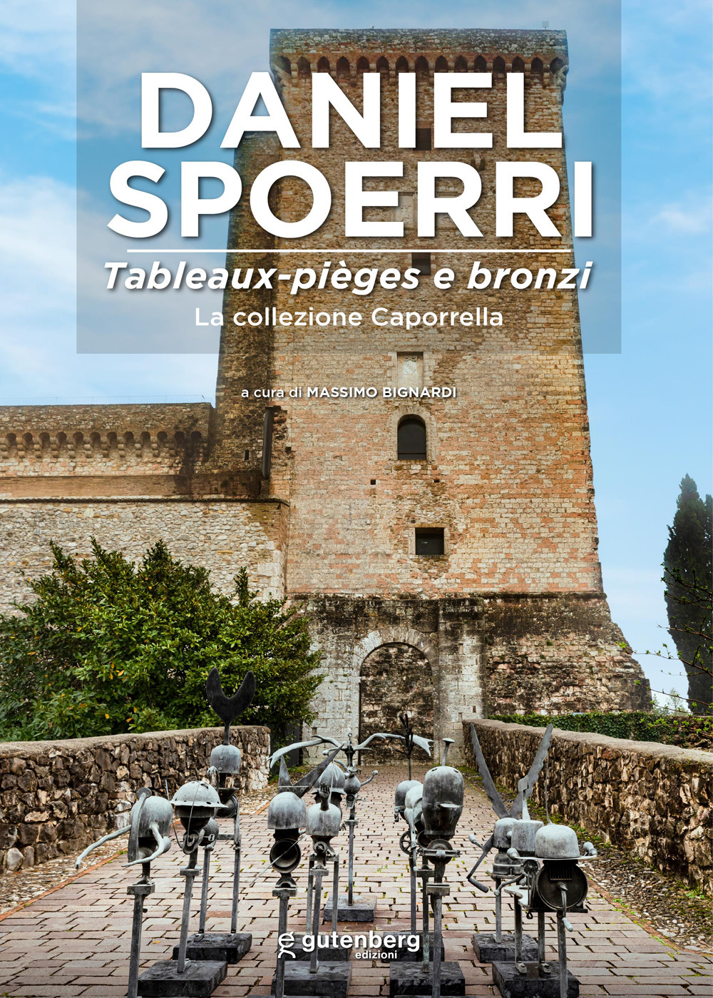 Daniel Spoerri. Tableaux-pièges e bronzi. La Collezione Caporrella