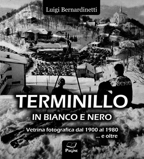 Terminillo in bianco e nero. Vetrina fotografica dal 1900 al 1980 e oltre...