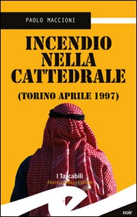 Incendio nella cattedrale. Torino, aprile 1997