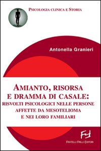 Amianto, risorsa e dramma di Casale. Risvolti psicologici nelle persone affette da mesotelioma e nei loro familiari