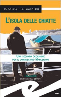 L'isola delle chiatte. Una seconda occasione per il commissario Marcenaro