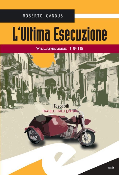 L'ultima esecuzione. Villarbasse 1945