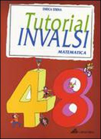Tutorial INVALSI. Matematica. Per la Scuola media