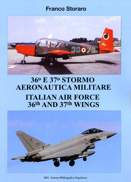 36° and 37° stormo aeronautica militare. Italian Air Force 36th and 37th wings. Ediz. italiana e inglese