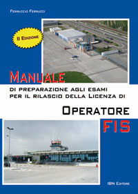 Manuale di preparazione agli esami per il rilascio della licenza di operatore FIS