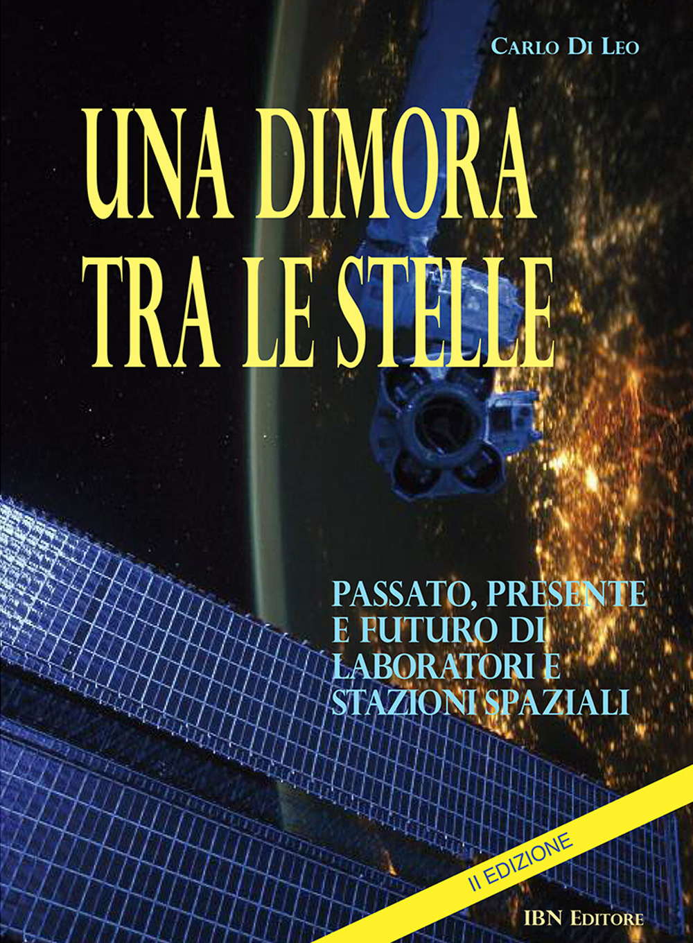 Una dimora tra le stelle. Passato, presente e futuro di laboratori E stazioni spaziali. II Edizione