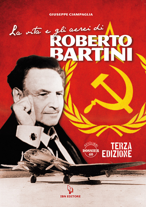 La vita e gli aerei di Roberto Bartini