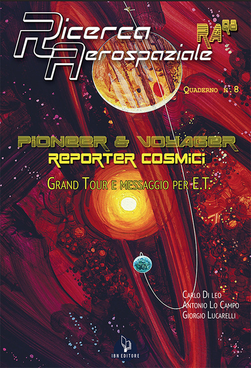 Pioneer & voyager reporter cosmici. Grand Tour e messaggio per E.T.