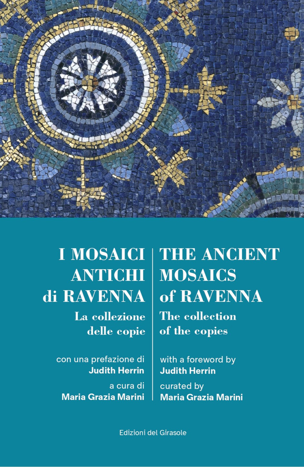 I mosaici antichi di Ravennaz. La collezione delle copie-The ancient mosaics of Ravenna. The collection of the copies