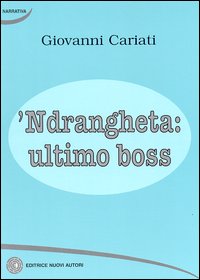 'Ndrangheta. Ultimo boss