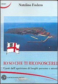 Io so che ti riconoscerei. Canti dell'agnizione di luoghi persone e amori