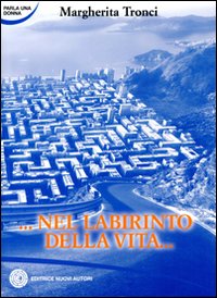 ... Nel labirinto della vita...