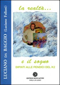 La realtà... e il sogno. Dipinti alle pendici del K2