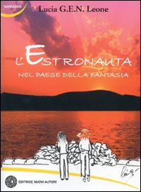 L'estronauta nel paese della fantasia