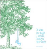 It was so quiet I could hear a pin drop