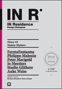 In residence. Diary. Ediz. italiana e inglese. Vol. 2: Matter matters