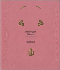 Meraviglie di carta. Devozioni creative dai monasteri di clausura. Ediz. italiana e inglese