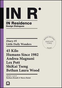 In residence. Diary. Ediz. italiana e inglese. Vol. 5: Little daily wonders