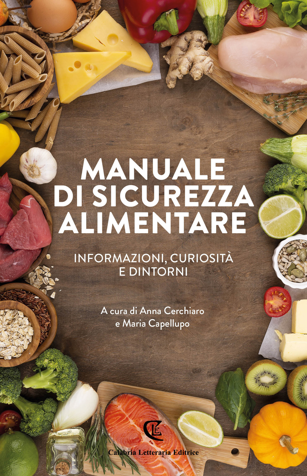 Manuale di sicurezza alimentare. Informazioni, curiosità e dintorni