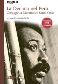 La decima nel Perù. Omaggio a Nicomedes Santa Cruz