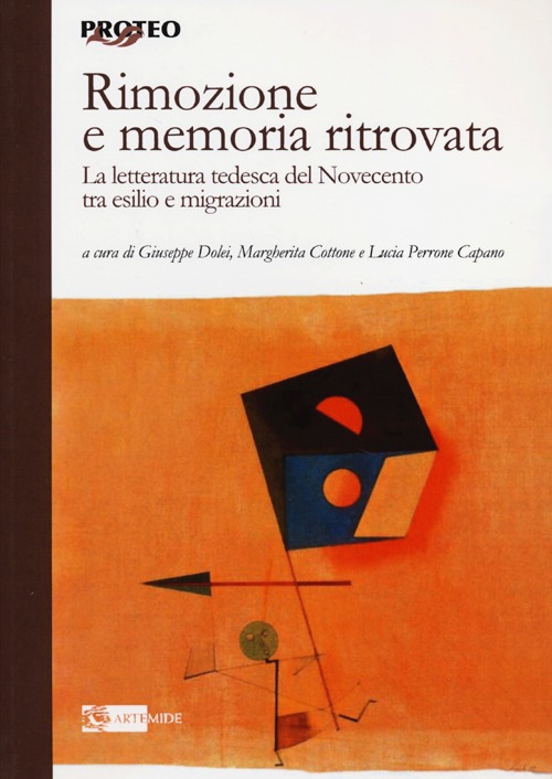 Rimozione e memoria ritrovata. La letteratura tedesca del Novecento tra esilio e migrazioni