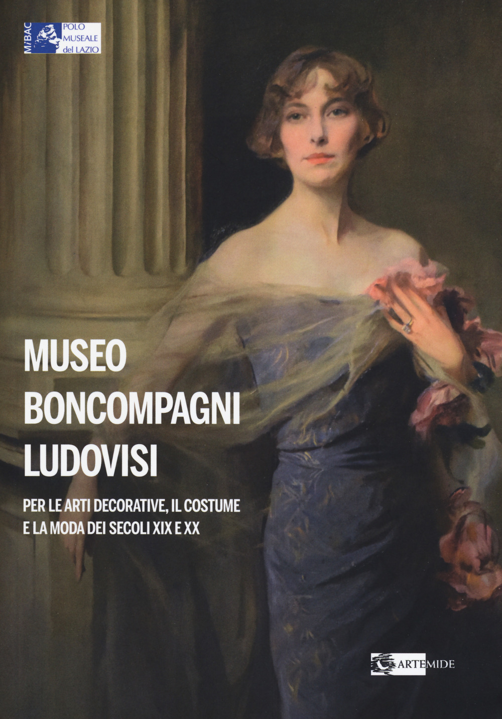Museo Boncompagni Ludovisi per le arti decorative, il costume e la moda dei secoli XIX e XX. Guida breve