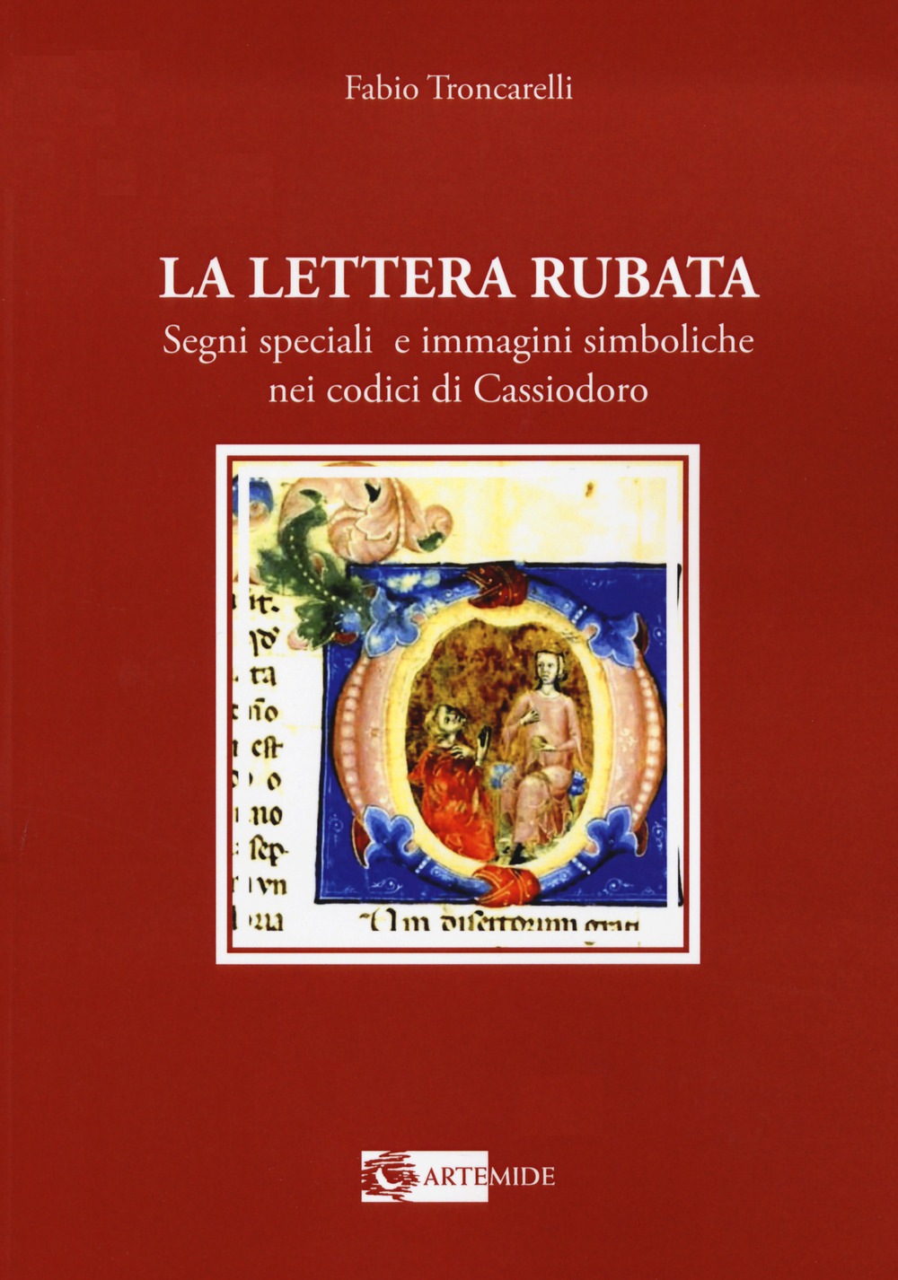 La lettera rubata. Segni speciali e immagini simboliche nei codici di Cassiodoro