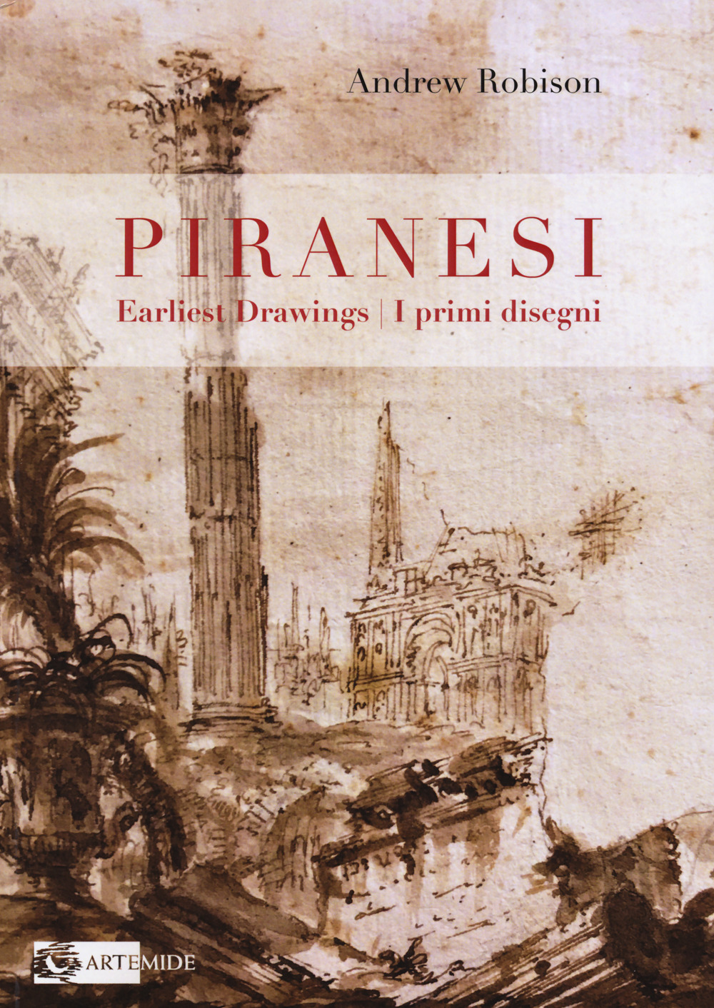 Piranesi's earliest drawings-I primi disegni di Piranesi