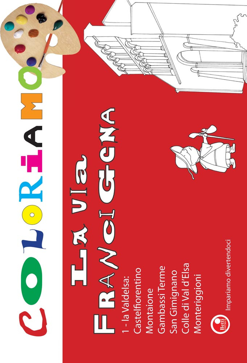 Coloriamo la via Francigena. Vol. 1: La Valdelsa