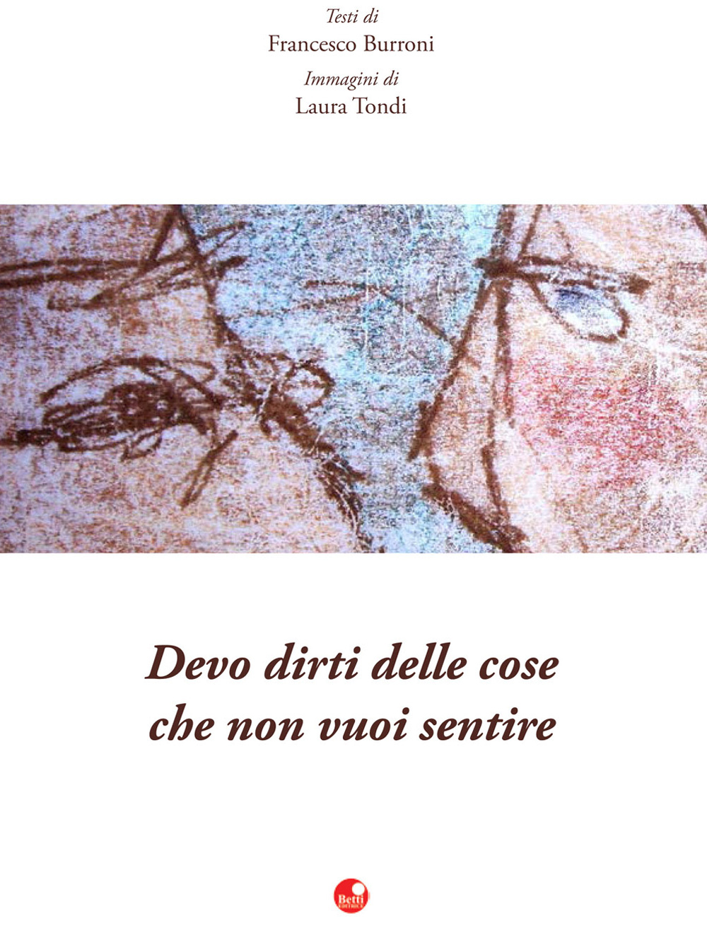 Devo dirti delle cose che non vuoi sentire