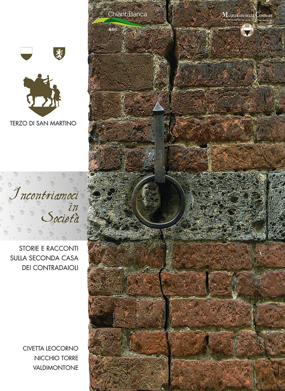 Incontriamoci in società. Terzo di San Martino. Storie e racconti sulla seconda casa dei contradaioli