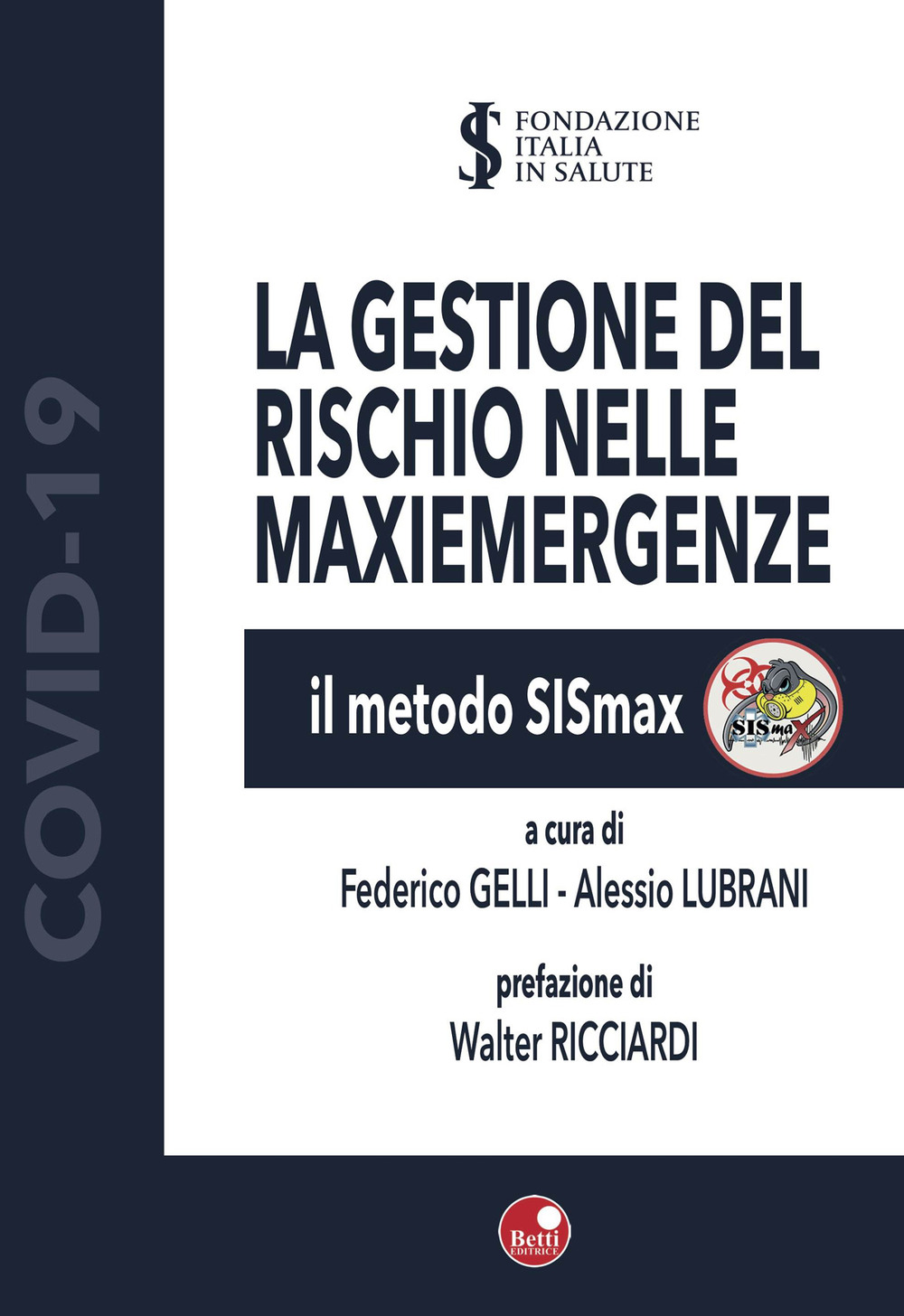 La gestione del rischio nelle maxiemergenze. Il metodo SiSmax